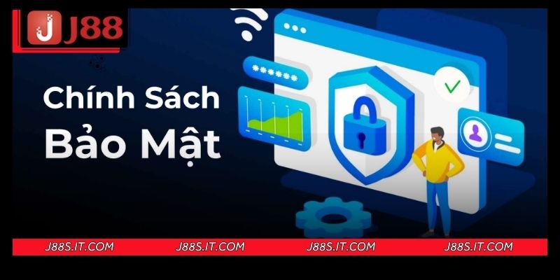 Mục tiêu của chính sách bảo mật J88