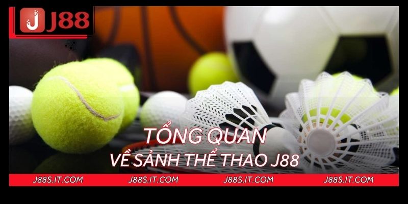 Khái quát sơ lược về sảnh chơi thể thao J88